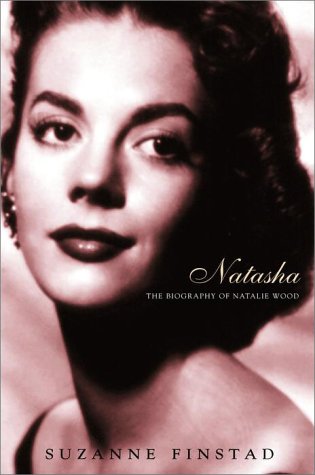 Natasha The Biography Of Natalie Wood 1st Suzanne Finstad
