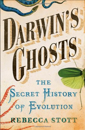 Darwins Ghosts The Secret History Of Evolution Rebecca Stott