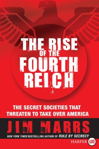 The Rise Of The Fourth Reich The Secret Societies That Threaten To Take Over America Jim Marrs