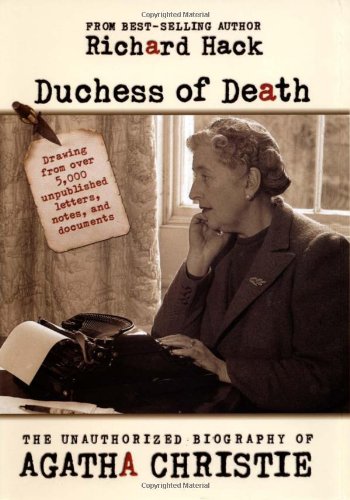 Duchess Of Death The Unauthorized Biography Of Agatha Christie Richard Hack