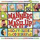 Manners Mashup A Goofy Guide To Good Behavior Tedd Arnold Joe Berger Sophie Blackall Henry Cole Frank Morrison Et Al All Authors