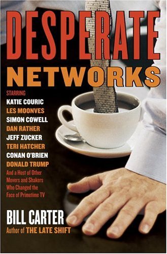 Desperate Networks 1st Bill Carter
