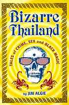 Bizarre Thailand Tales Of Crime Sex And Black Magic Jim Algie