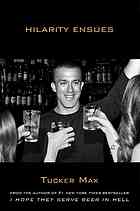 Hilarity Ensues Max Tucker Max Tucker