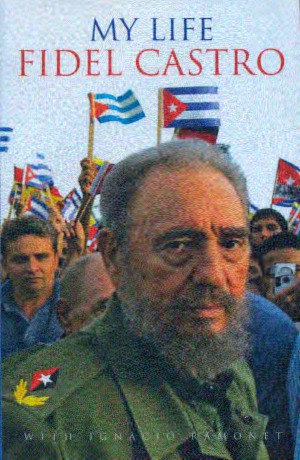Fidel Castro My Life Castro Fidel Ignacio Ramonet
