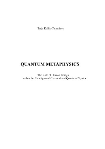Quantum Metaphysics The Role Of Human Beings Within The Paradigms Of Classical And Quantum Physics Kalliotamminen