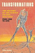 Transformations The Story Of The Sciencefiction Magazines From 1950 To 1970 Ashley