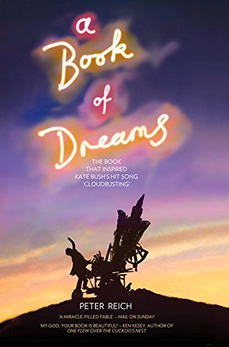 A Book Of Dreams The Book That Inspired Kate Bushs Hit Song Cloudbusting Peter Reich