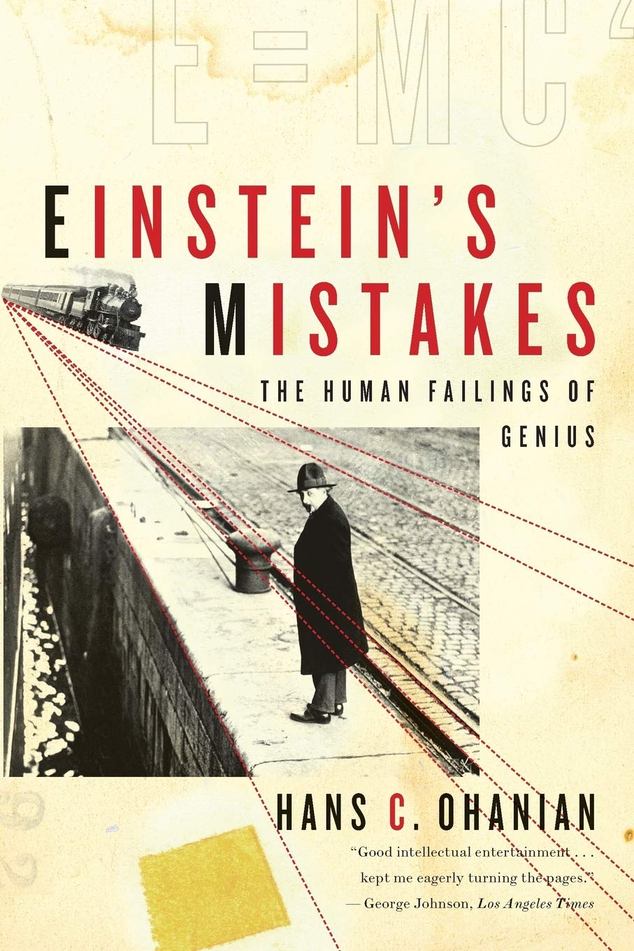 Einsteins Mistakes The Human Failings Of Genius H Ohanian