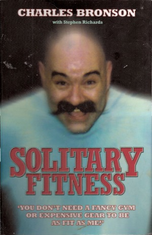 Solitary Fitness Charles Bronson