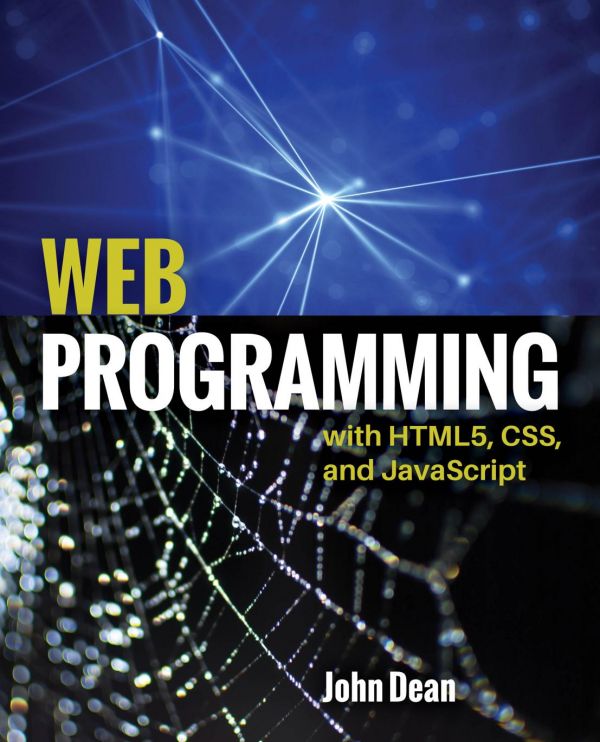 Web Programming With Html5 Css And Javascript John Dean