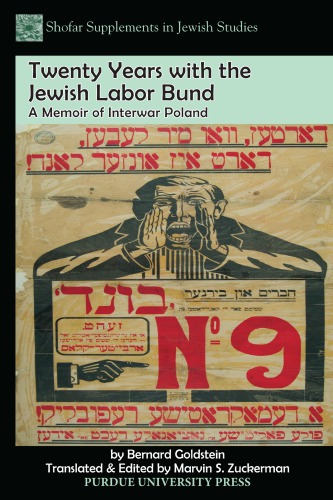 Twenty Years With The Jewish Labor Bund A Memoir Of Interwar Poland Bernard Goldstein