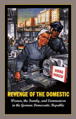 Revenge Of The Domestic Women The Family And Communism In The German Democratic Republic Hardcover Donna Harsch