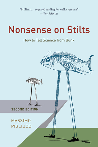 Nonsense On Stilts How To Tell Science From Bunk 2nd Edition Massimo Pigliucci