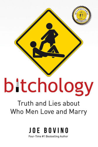 Bitchology Truth And Lies About Who Men Love And Marry Joe Bovino