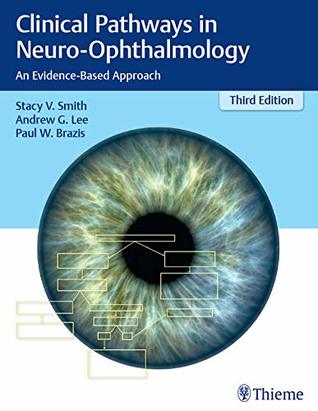 Clinical Pathways In Neuroophthalmology An Evidencebased Approach Kindle Edition Stacy Smith Andrew G Lee Paul W Brazis