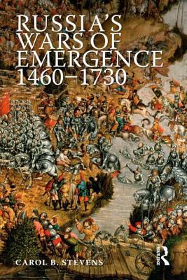Russias Wars Of Emergence 14601730 Carol B Stevens