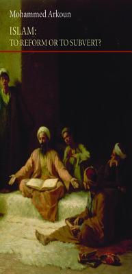 Islam To Reform Or To Subvert Ebook Mohammed Arkoun