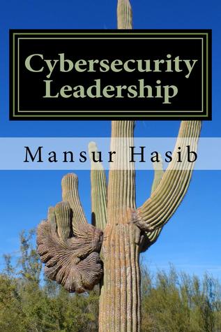 Cybersecurity Leadership Powering The Modern Organization Black And White Mansur Hasib