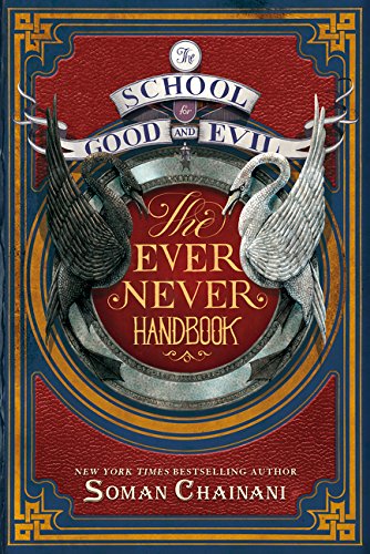 The School For Good And Evil The Ever Never Handbook Soman Chainani