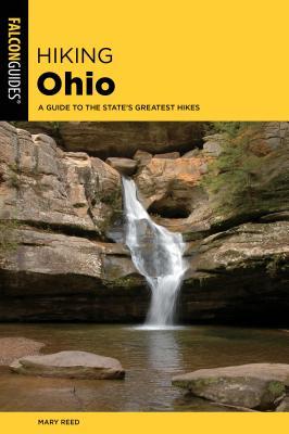 Hiking Ohio A Guide To The States Greatest Hikes 3rd Edition Mary Reed