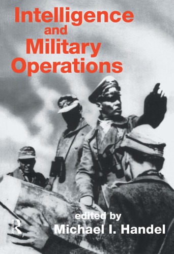 Intelligence And Military Operations Reprint Michael I Handel Editor