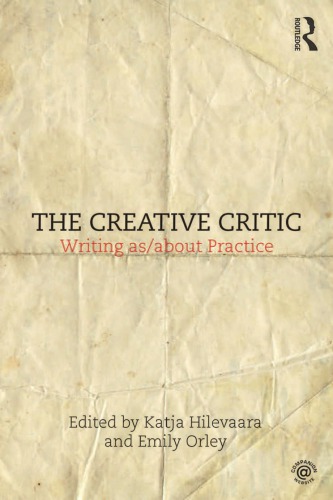 The Creative Critic Writing Asabout Practice Katja Hilevaara