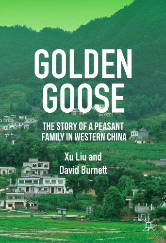 Golden Goose The Story Of A Peasant Family In Western China Xu Liu