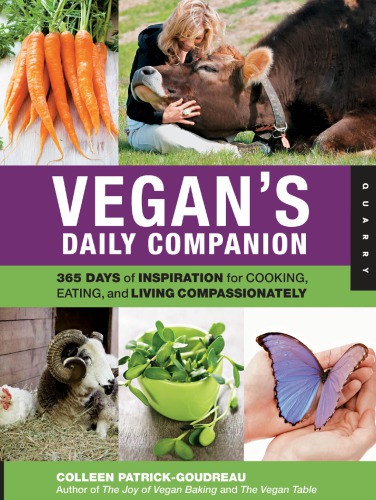 Vegans Daily Companiona 365 Days Of Inspiration For Cooking Eating And Living Compassionately 31613 Edition Colleen Patrickgoudreau