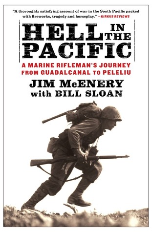 Hell In The Pacific A Marine Riflemans Journey From Guadalcanal To Peleliu Jim Mcenery
