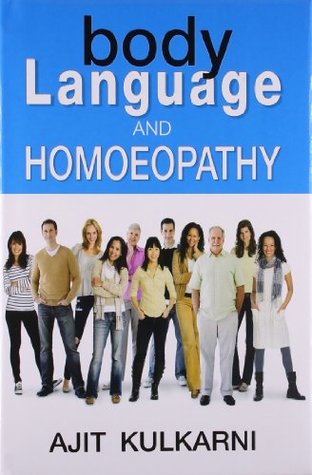 Body Language And Homeopathy First Edition Ajit Kulkarni