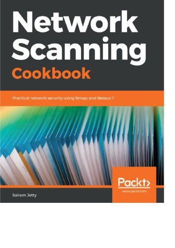 Network Scanning Cookbook Practical Network Security Using Nmap And Nessus 7 Sairam Jetty