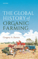 The Global History Of Organic Farming Gregory A Barton