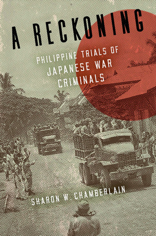 A Reckoning Philippine Trials Of Japanese War Criminals Sharon W Chamberlain