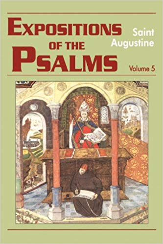 Expositions Of The Psalms 99120 Enarrationes In Psalmos Augustinus