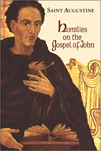 Homilies On The Gospel Of John 140 Of Hippo Saint Augustine Fitzgerald