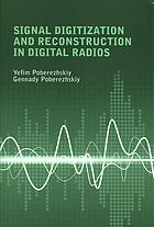 Signal Digitization And Reconstruction In Digital Radios Poberezhskiy
