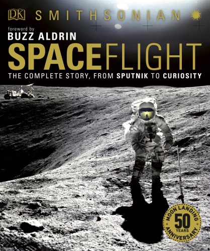 Spaceflight From Sputnik To Curiosity Dk