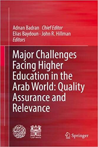 Major Challenges Facing Higher Education In The Arab World Quality Assurance And Relevance 1st Edition Adnan Badran