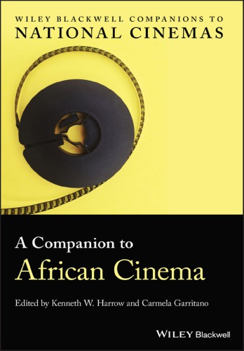 A Companion To African Cinema Kenneth W Harrow Carmela Garritano