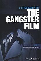 A Companion To The Gangster Film George S Larkewalsh