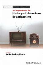 A Companion To The History Of American Broadcasting Aniko Bodroghkozy