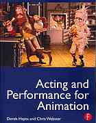 Acting And Performance For Animation Hayes Derek Webster Chris