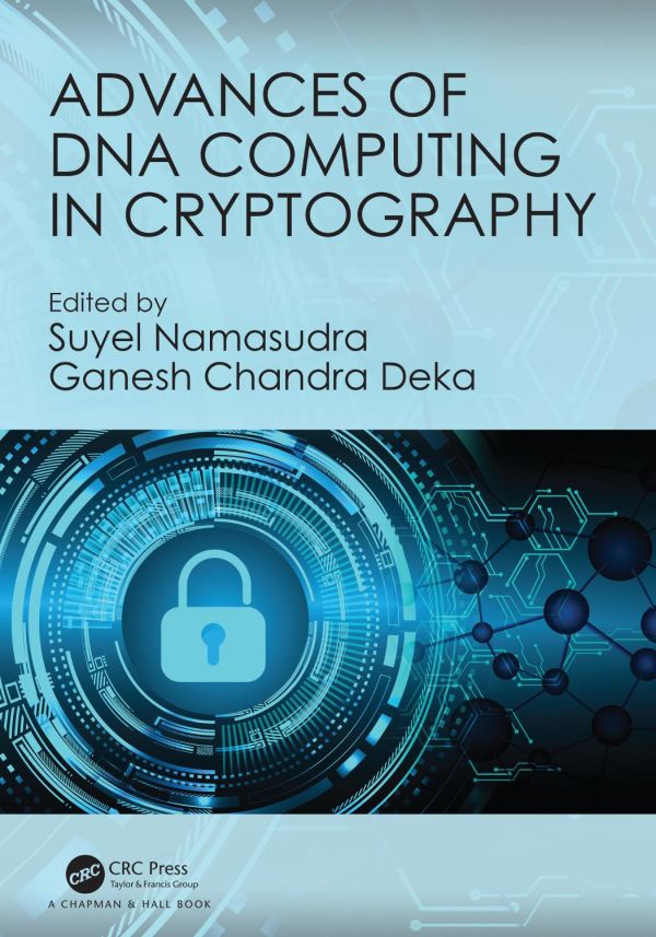 Advances Of Dna Computing In Cryptography Ganesh Chandra Deka
