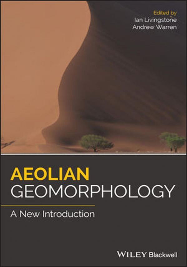 Aeolian Geomorphology A New Introduction Livingstone Ian Warren