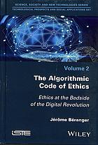 The Algorithmic Code Of Ethics Ethics At Bedside Of Digital Revolution Beranger