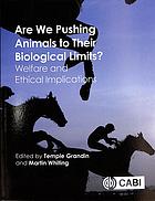 Are We Pushing Animals To Their Biological Limits Welfare And Ethical Implications Grandin