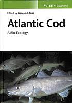 Atlantic Cod A Bioecology Rose George Arthur