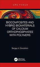 Biocomposites And Hybrid Biomaterials Of Calcium Orthophosphates With Polymers Dorozhkin