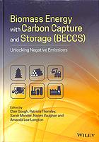 Biomass Energy And Carbon Capture And Storage Beccs Unlocking Negative Emissions First Edition Falano